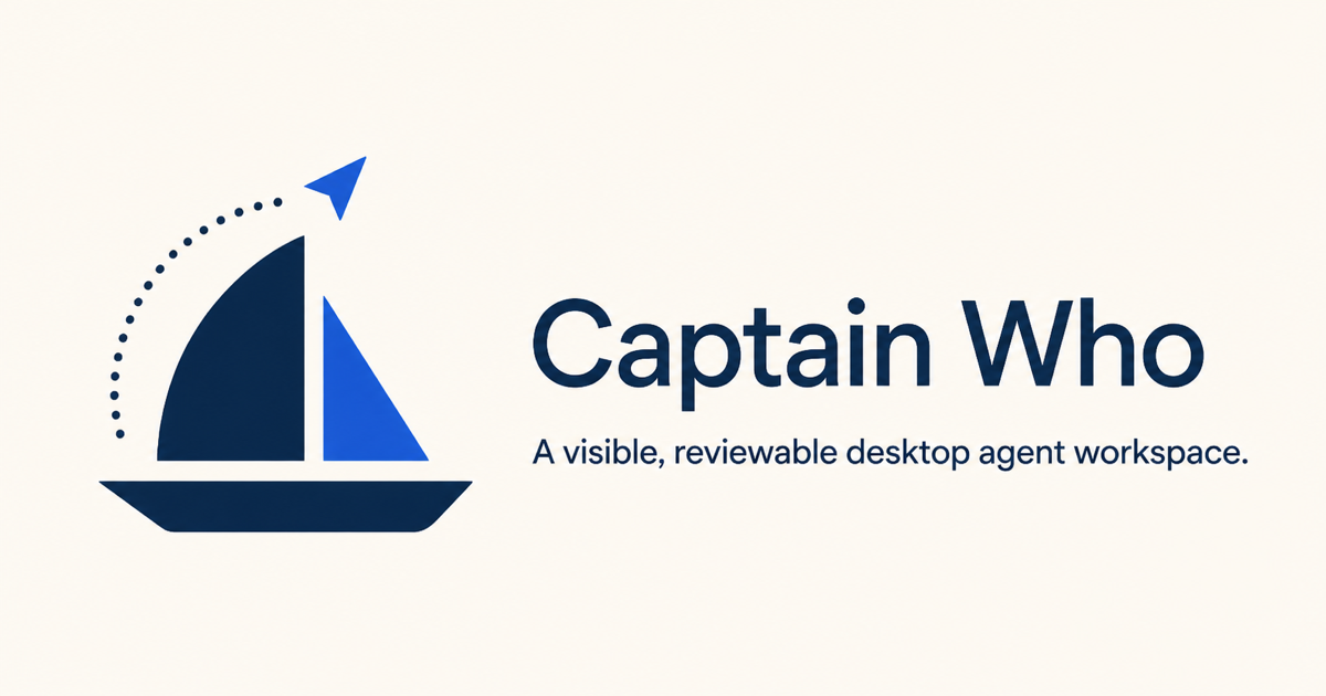 Captain Who — an open-source, production ready desktop AI agent built with Rust and Electron